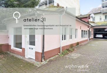 Atelier 31 - Sanierungsobjekt mit Potenzial in zentraler Lage von Konstanz
