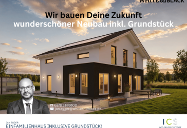 Exquisiter EFH-Neubau inklusive Grundstück - Verwirkliche Deinen Traum!