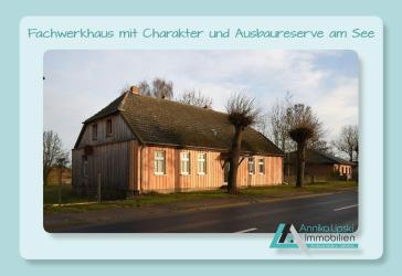 Uckermark - Fachwerkhaus mit Charakter und Ausbaureserve am See
