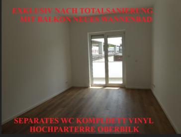 EXKLUSIV NACH TOTALSANIERUNG MIT BALKON NEUES WANNENBAD SEP. WC KOMPL. VINYL HOCHPARTERRE OBERBILK